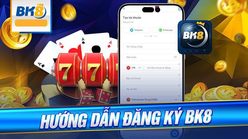BK8 - link đăng nhập bk8 nhà cái thể thao số 1 đến từ châu Âu 65 Hướng Dẫn Đăng Ký BK8 Chỉ Vài Bước Cơ Bản